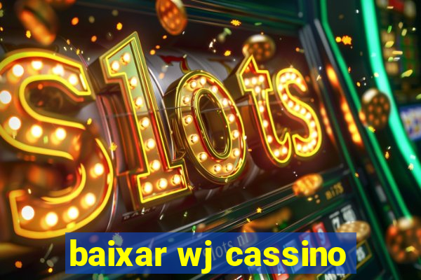 baixar wj cassino